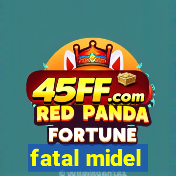 fatal midel